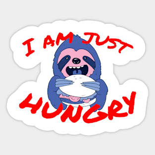 I am just hungry Sticker